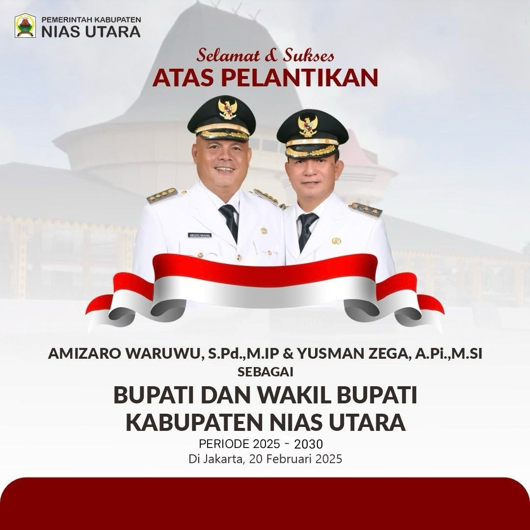 SELAMAT & SUKSES ATAS PELANTIKAN BUPATI NIAS UTARA  DAN WAKIL BUPATI NIAS UTARA